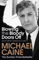 Michael Caine - Blowing the Bloody Doors Off artwork