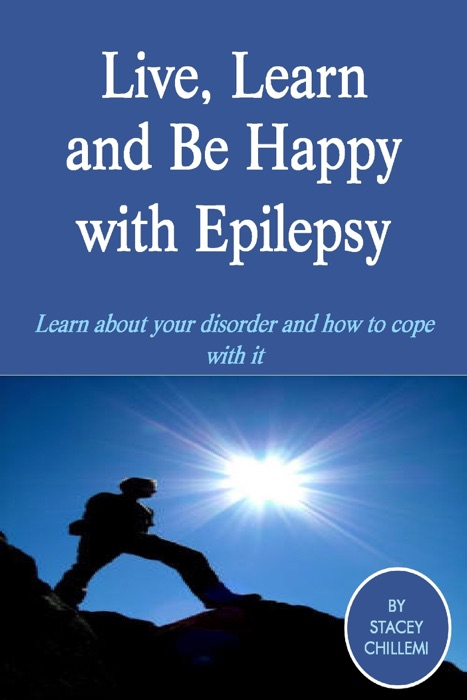 Live Learn, and Be Happy with Epilepsy