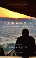 Frank Watts - Lockdown SA: Through the Eyes of a Nature Guide artwork