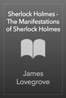 James Lovegrove - Sherlock Holmes - The Manifestations of Sherlock Holmes artwork