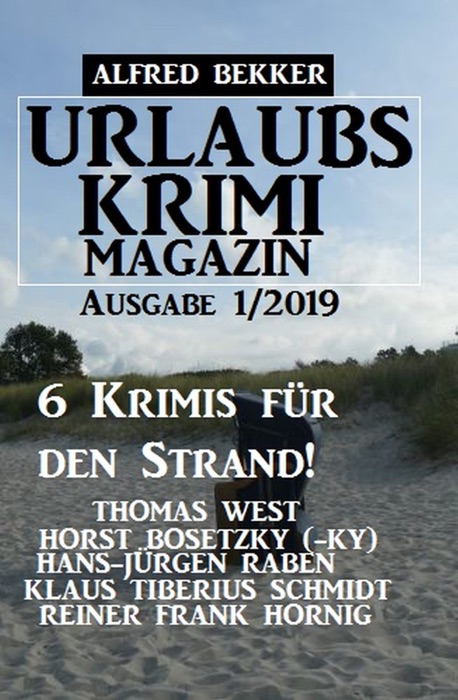 Urlaubs-Krimi Magazin Ausgabe 1/2019 - 6 Krimis für den Strand