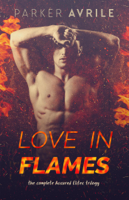Parker Avrile - Love in Flames: The Complete Assured Elites Trilogy artwork