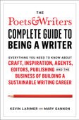 Poets & Writers Complete Guide to Being A Writer - Kevin Larimer & Mary Gannon