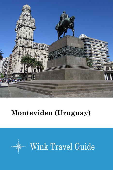Montevideo (Uruguay) - Wink Travel Guide