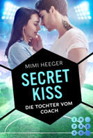 Mimi Heeger - Secret Kiss. Die Tochter vom Coach (Secret-Reihe) artwork