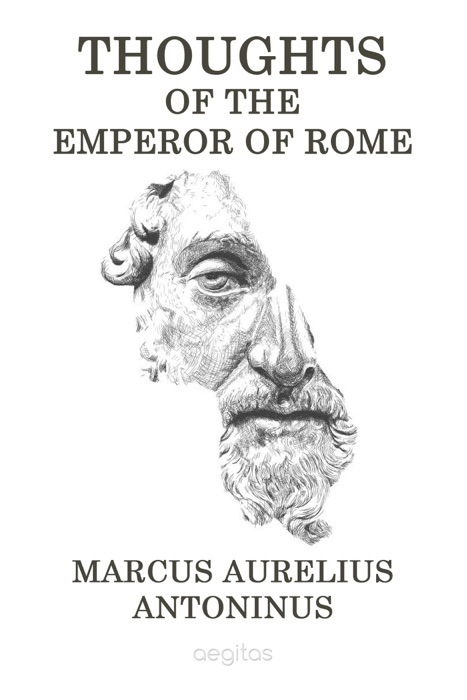 Thoughts of Emperor of the Rome Marcus Aurelius Antoninus