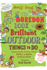 Andy Seed & Scott Garrett - The Anti-Boredom Book of Brilliant Outdoor Things to Do artwork