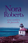 Uma sombra do passado - Nora Roberts