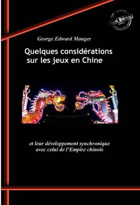 Quelques considérations sur les jeux en Chine et leur développement synchronique avec celui de l’Empire chinois. [Nouv. éd. revue et mise à jour].