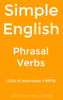 Simple English: Phrasal Verbs: 100s of examples + MP3s - Anthony Kelleher