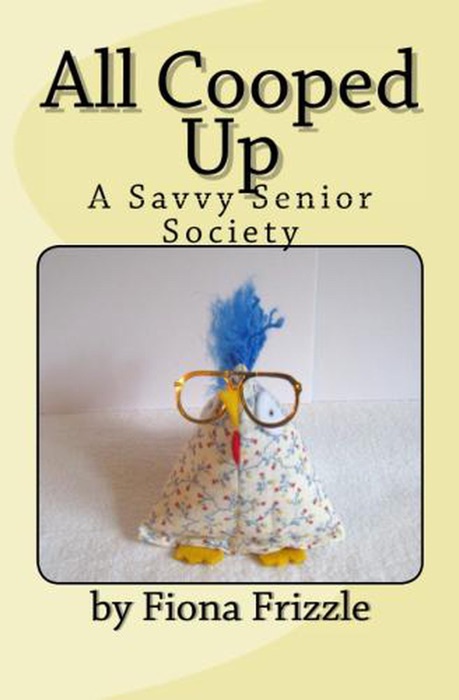 All Cooped Up - A Savvy Senior Society