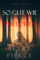 Blake Pierce - So Gut Wie Verloren (Das Au-Pair — Buch Zwei) artwork