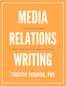 Media Relations Writing - Timothy Penning, PhD