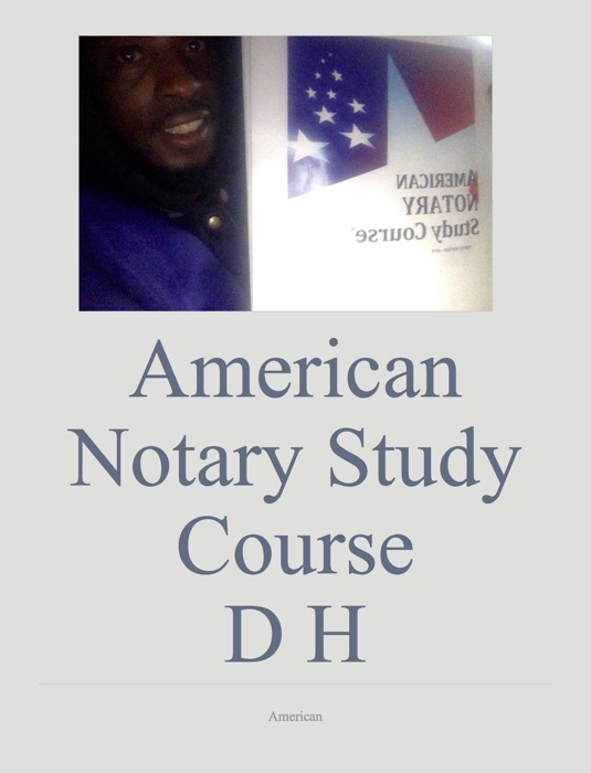 American Notary Study CourseD H