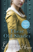 Georgette Heyer - These Old Shades artwork