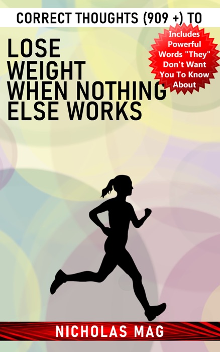 Correct Thoughts (909 +) to Lose Weight When Nothing Else Works