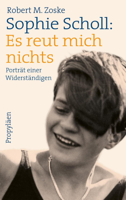 Robert M. Zoske - Sophie Scholl: Es reut mich nichts artwork