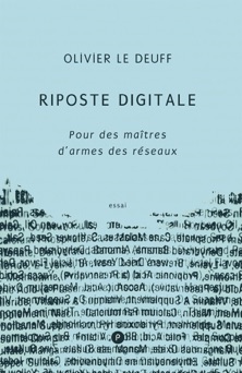Riposte digitale - Olivier Le Deuff