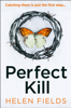 Perfect Kill - Helen Fields