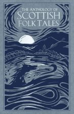 The Anthology of Scottish Folk Tales - The History Press Cover Art
