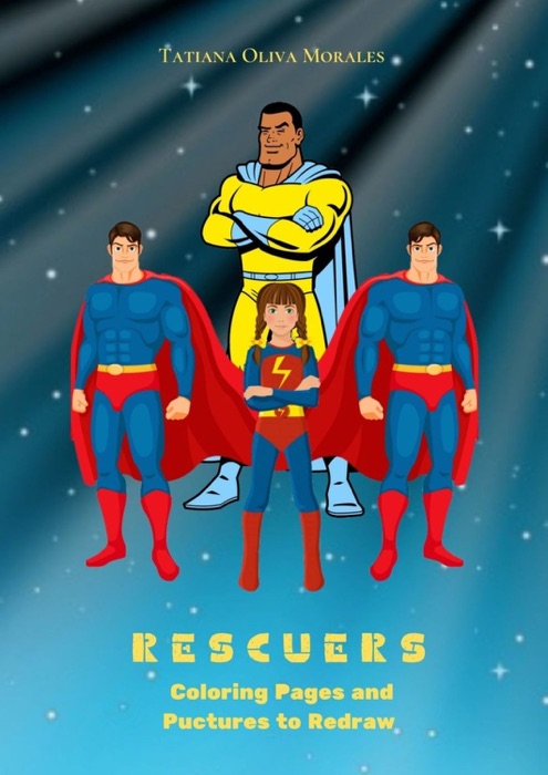 Rescuers. Coloring Pages and Pictures to Redraw