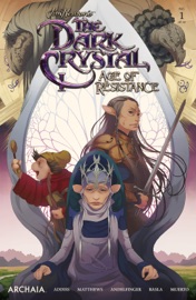Jim Henson's The Dark Crystal: Age of Resistance #1 - Jim Henson & Nicole Andelfinger by  Jim Henson & Nicole Andelfinger PDF Download