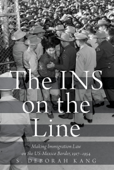 The INS on the Line - S. Deborah Kang