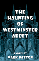 Mark Patton - The Haunting of Westminster Abbey artwork