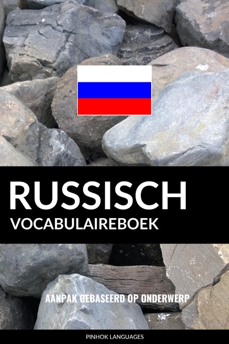 Russisch vocabulaireboek: Aanpak Gebaseerd Op Onderwerp