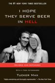 I Hope They Serve Beer In Hell - Tucker Max