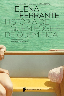 Capa do livro História de quem foge e de quem fica de Elena Ferrante