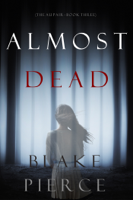 Blake Pierce - Almost Dead (The Au Pair—Book Three) artwork