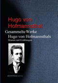 Gesammelte Werke Hugo von Hofmannsthals - Hugo von Hofmannsthal