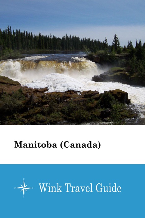 Manitoba (Canada) - Wink Travel Guide