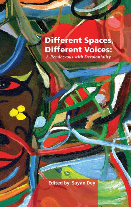 Different Spaces, Different Voices: A Rendezvous with Decoloniality