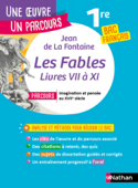 Analyse et étude de l'oeuvre-Fables (Livres VII à XI) de La Fontaine-Réussir son BAC Français 1re-Parcours : Imagination et pensée au XVIIe siècle-Une oeuvre, un parcours-EPUB - La Fontaine