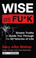 Gary John Bishop - Wise as Fu*k artwork