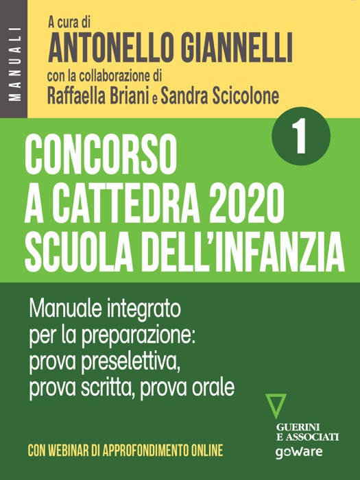 Concorso a cattedra 2020 Scuola dell’infanzia - Volume 1. Manuale integrato per la preparazione: prova preselettiva, prova scritta, prova orale. Con webinar online