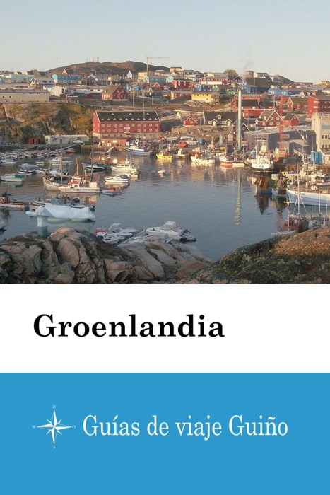 Groenlandia - Guías de viaje Guiño