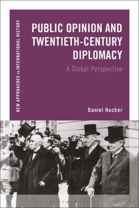 Public Opinion and Twentieth-Century Diplomacy