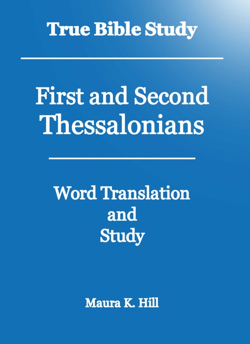 True Bible Study: First and Second Thessalonians