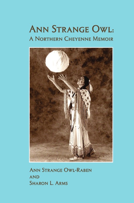 Ann Strange Owl: A Northern Cheyenne Memoir