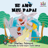 Eu Amo Meu Papai (Portuguese edition - I Love My Dad) - Shelley Admont & KidKiddos Books