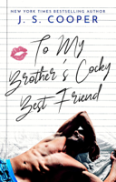 J. S. Cooper - To My Brother's Cocky Best Friend artwork