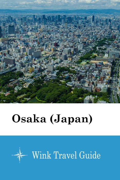 Osaka (Japan) - Wink Travel Guide