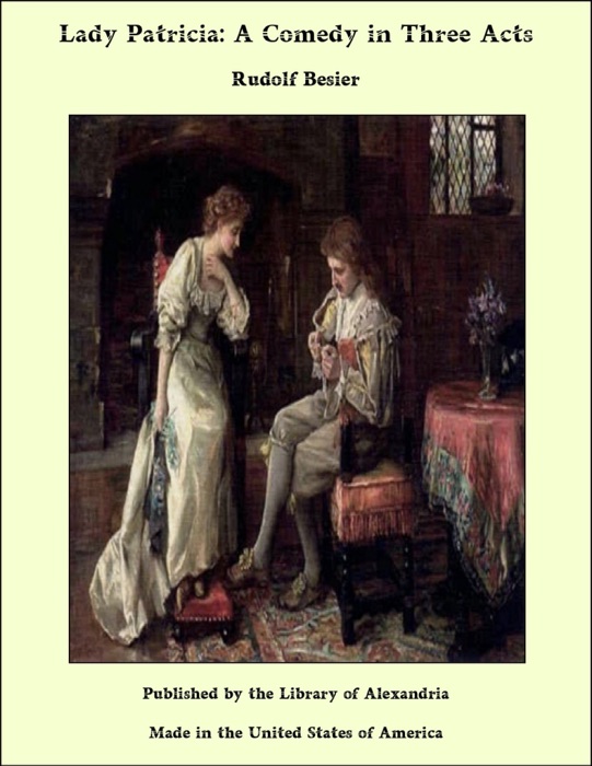 Lady Patricia: A Comedy in Three Acts