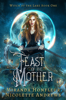 Miranda Honfleur & Nicolette Andrews - Feast of the Mother artwork