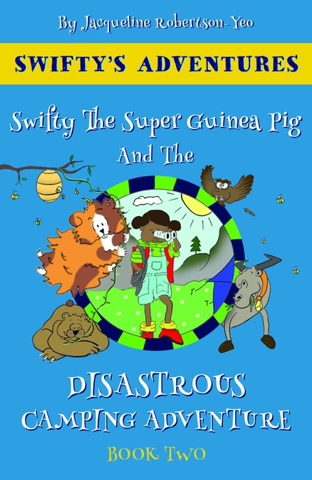 Swifty The Super Guinea Pig And The Disastrous Camping Adventure