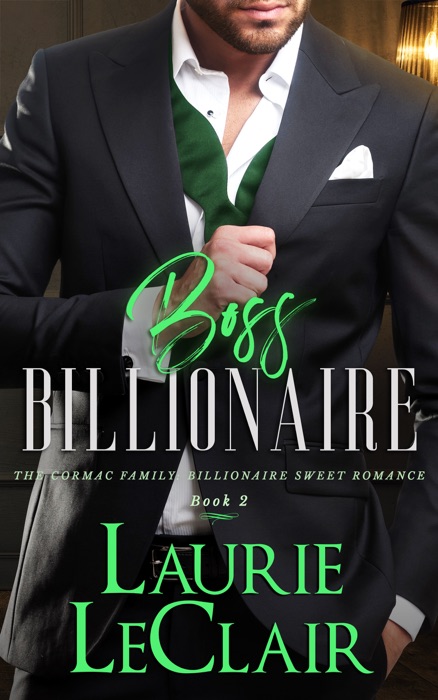 Boss Billionaire (The Cormac Family: Billionaire Sweet Romance, Book 2
