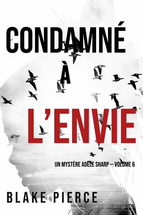 Condamné à l’envie (Un Mystère Adèle Sharp — Volume 6)